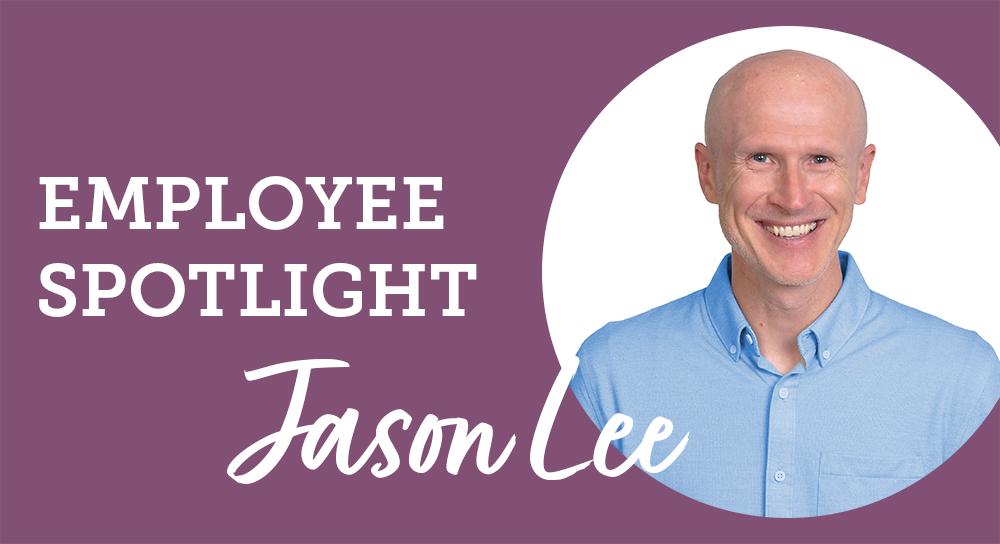 Employee Spotlight: Jason Lee