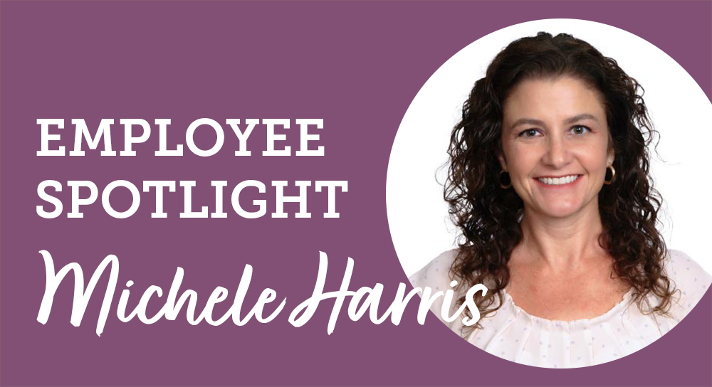 Employee Spotlight: Michele Harris